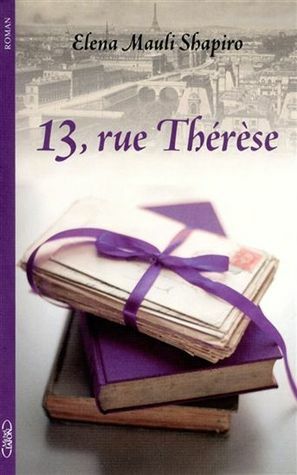 13, rue Thérèse by Elena Mauli Shapiro