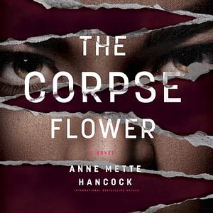 The Corpse Flower by Anne Mette Hancock