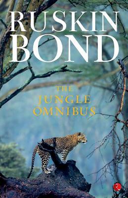 The Jungle Omnibus by Ruskin Bond