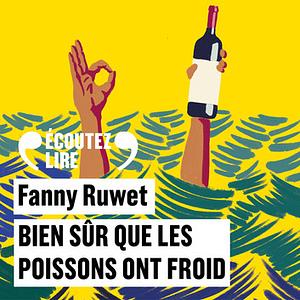 Bien sûr que les poissons ont froid  by Fanny Ruwet