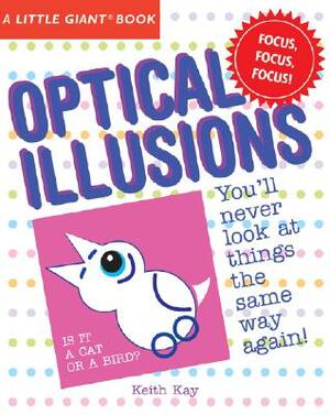 A Little Giant(r) Book: Optical Illusions by Keith Kay
