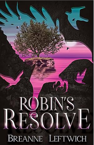 Robin’s Resolve by Breanne Leftwich