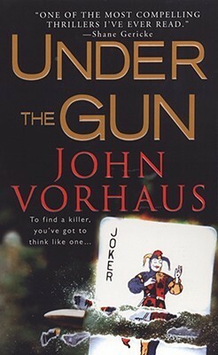 Under The Gun by John Vorhaus