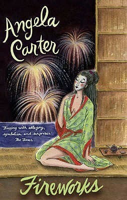 Fireworks: Nine Profane Pieces by Angela Carter