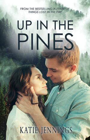 Up in the Pines by Katie Jennings, Katie Jennings