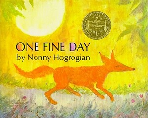 One Fine Day by Nonny Hogrogian