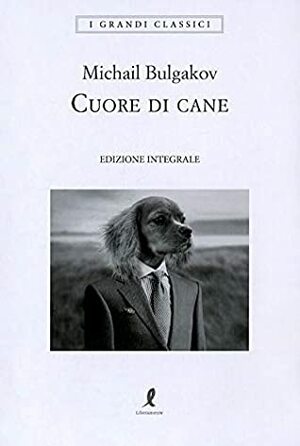 Cuore di cane by Mikhail Bulgakov