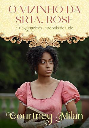 O vizinho da Srta. Rose by Courtney Milan