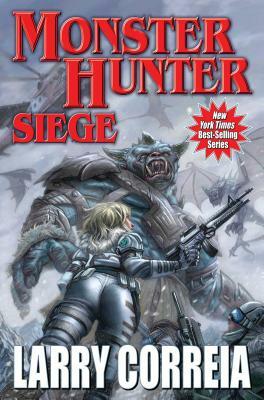 Monster Hunter Siege, Volume 6 by Larry Correia