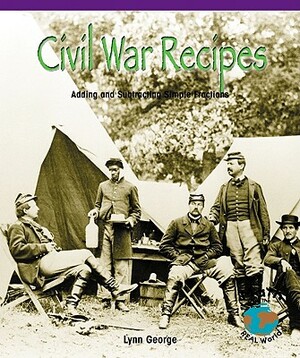 Civil War Recipes: Adding and Subtracting Simple Fractions by Lynn George