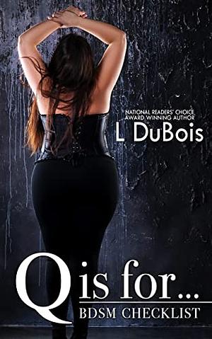 Q is for... by L. DuBois