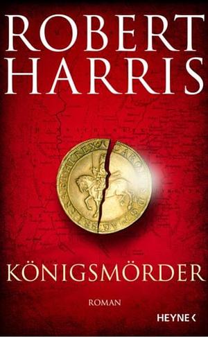 Königsmörder by Robert Harris