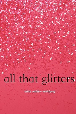 All That Glitters by Alisa Valdes-Rodriguez