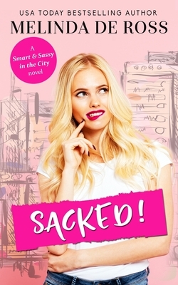 Sacked! by Melinda De Ross