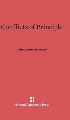 Conflicts of Principle by Abbott Lawrence Lowell