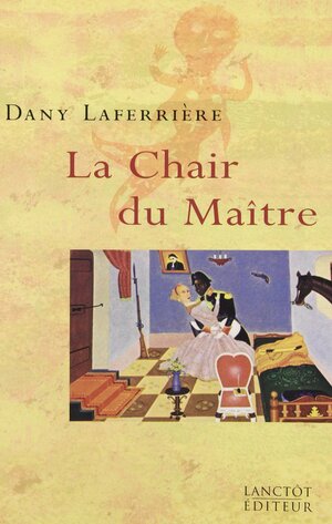 La Chair du Maître by Dany Laferrière