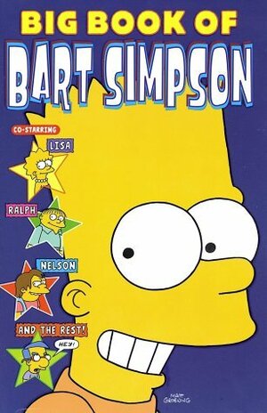 Big Book of Bart Simpson by Matt Groening, John Costanza, Scott McRae, Jason Ho, Mike DeCarlo, James W. Bates, Gail Simone, Phil Ortiz, Chris Ungar, Karen L. Bates, George Gladir, Caroline Kelly, Chris Yambar, Art Villanueva, Dan DeCarlo, Mike Worley, Igor Baranko, Scott Shaw, Jeanette Bose, Mike Rote, Francis Dinglasan