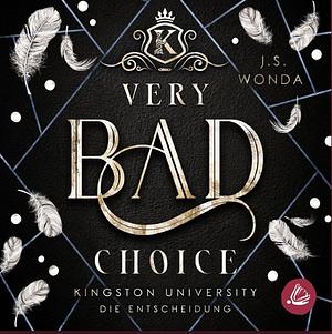 Very Bad Choice: Kingston University, Die Entscheidung by J.S. Wonda