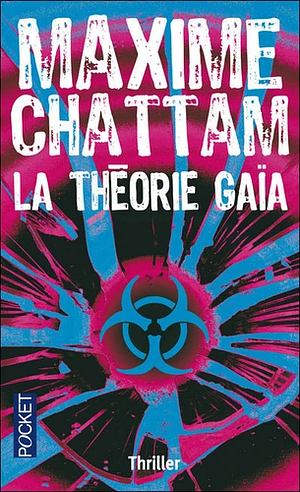 La Théorie Gaïa by Maxime Chattam