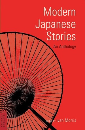 Modern Japanese Stories: An Anthology by Ivan Morris