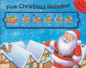 Five Christmas Reindeer: A Slide and Count Book by Debbie Rivers-Moore