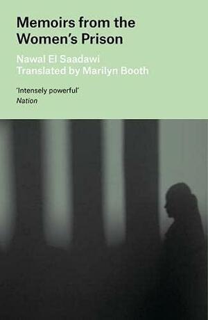 Memoirs from the Women's Prison by Nawal El Saadawi, Marilyn Booth