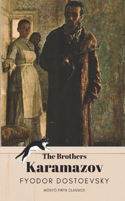 The Brothers Karamazov by Fyodor Dostoevsky