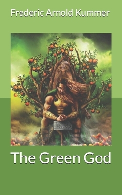 The Green God by Frederic Arnold Kummer