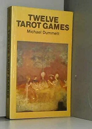 Twelve Tarot Games by Michael Dummett