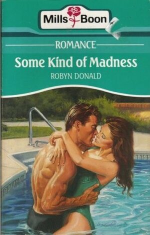 Some Kind of Madness by Robyn Donald