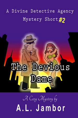 The Devious Dame (The Divine Detective Agency #2) by A.L. Jambor