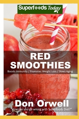 Red Smoothies: Over 50 Blender Recipes by Don Orwell