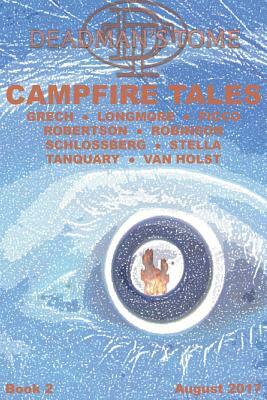 Deadman's Tome Campfire Tales Book Two by James H. Longmore, Amy Grech, Michael Picco