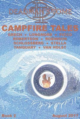 Deadman's Tome Campfire Tales Book Two by Amy Grech, Michael Picco, James H. Longmore