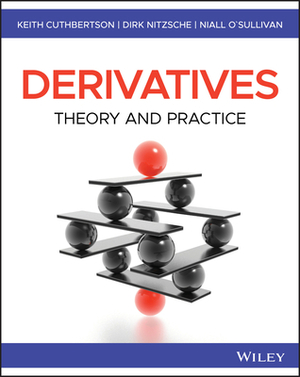 Derivatives: Theory and Practice by Keith Cuthbertson, Dirk Nitzsche, Niall O'Sullivan