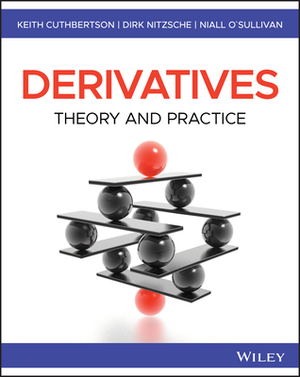 Derivatives: Theory and Practice by Dirk Nitzsche, Niall O'Sullivan, Keith Cuthbertson