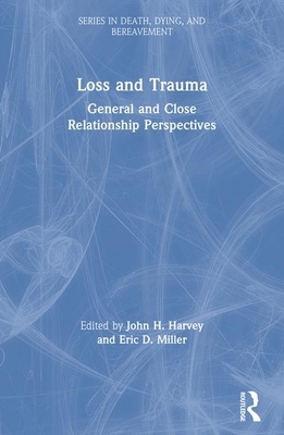 Loss and Trauma: General and Close Relationship Perspectives by 