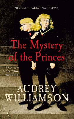 The Mystery of the Princes by Audrey Williamson