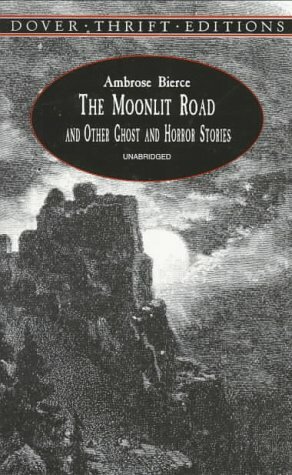 The Moonlit Road and Other Ghost and Horror Stories by John Grafton, Ambrose Bierce