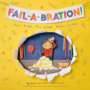 Fail-a-bration by Kristi Montague, Brad Montague