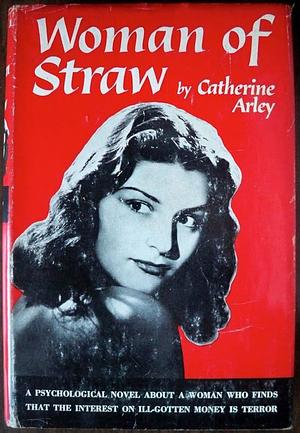 Woman of Straw by Catherine Arley