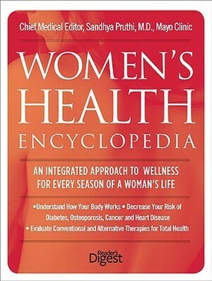 Women's Health Encyclopedia: The Essential Companion Every Woman Needs for a Healthy Life by Sandhya Pruthi