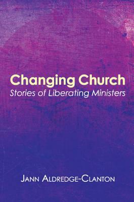 Changing Church by Jann Aldredge-Clanton