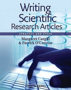 Writing Scientific Research Articles by Patrick O'Connor, Margaret Cargill