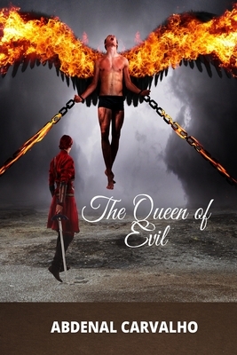 The Queen of Evil by Abdenal Carvalho