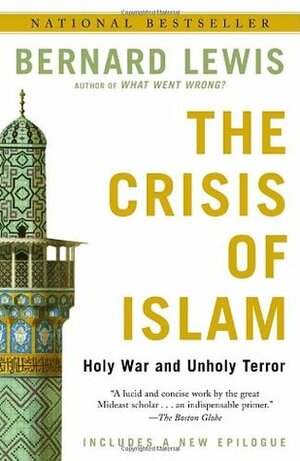 The Crisis of Islam: Holy War and Unholy Terror by Bernard Lewis