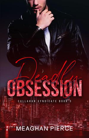 Deadly Obsession by Meaghan Pierce