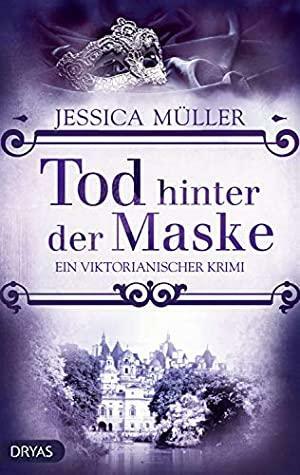 Tod hinter der Maske: Ein viktorianischer Krimi (Baker Street Bibliothek) by Jessica Müller