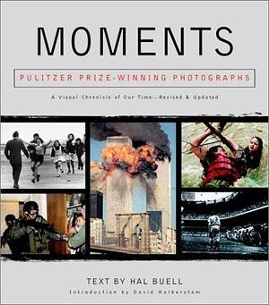 Moments: The Pulitzer Prize Winning Photographs by Hal Buell, Hal Buell, David Halberstam