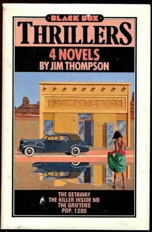 Black Box Thrillers: 4 Novels (The Getaway, Killer Inside Me, Grifters, and Pop. 1280) by Jim Thompson
